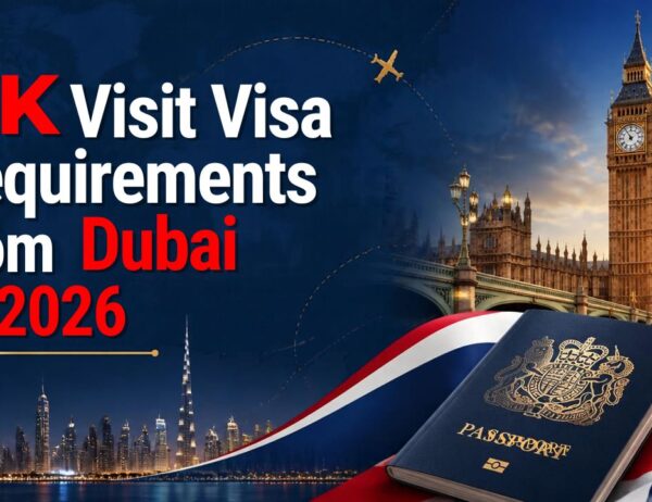 UK Visit Visa Requirements from Dubai in 2026 UK Visit Visa Requirements from Dubai in 2026