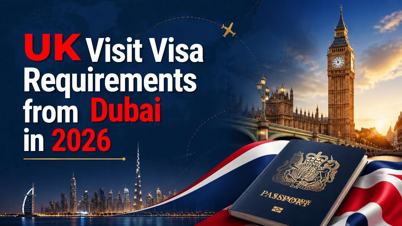 UK Visit Visa Requirements from Dubai in 2026